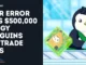 User Error Sees $500,000 Pudgy Penguins NFT Trade Loss