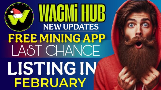 Wagmi hub mining app listing date | Wagmi hub today new update | free mining app