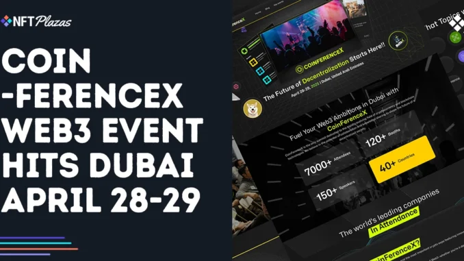 CoinFerenceX To Disrupt Web3, Lands in Dubai April 28-29